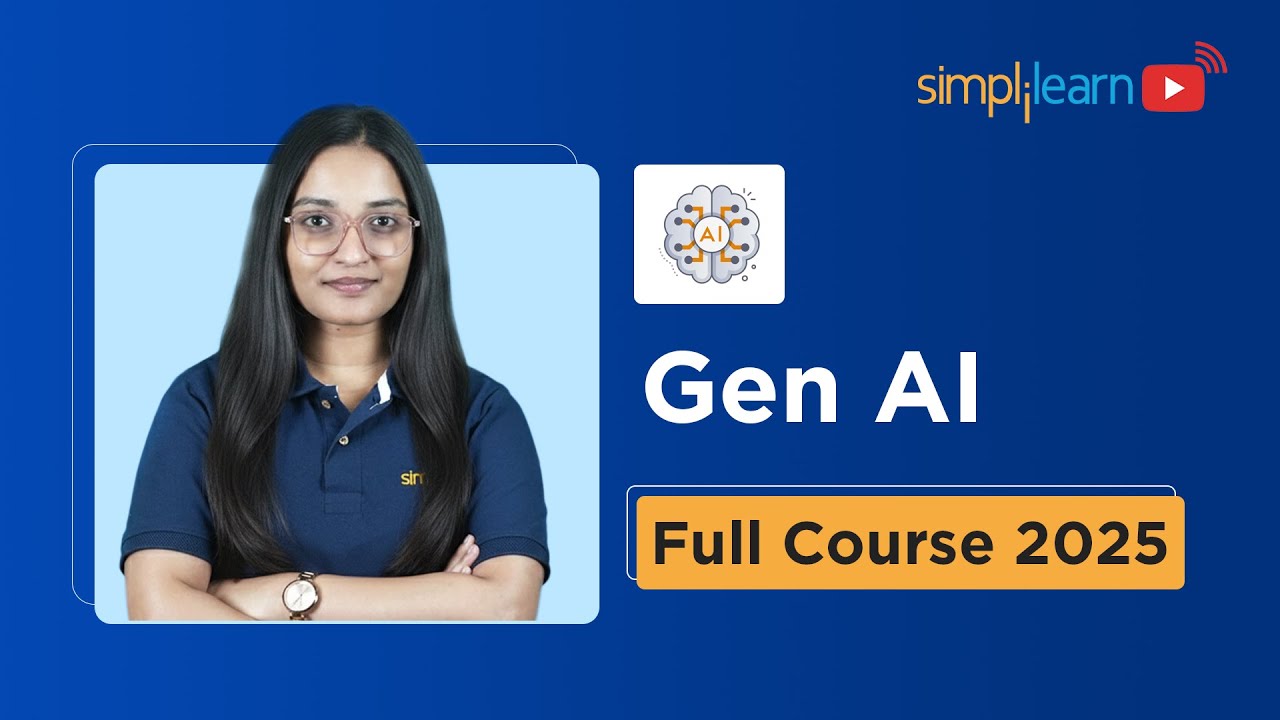 Generative AI Full Course 2025 | Gen AI Tutorial For Beginners | Generative AI Course | Simplilearn