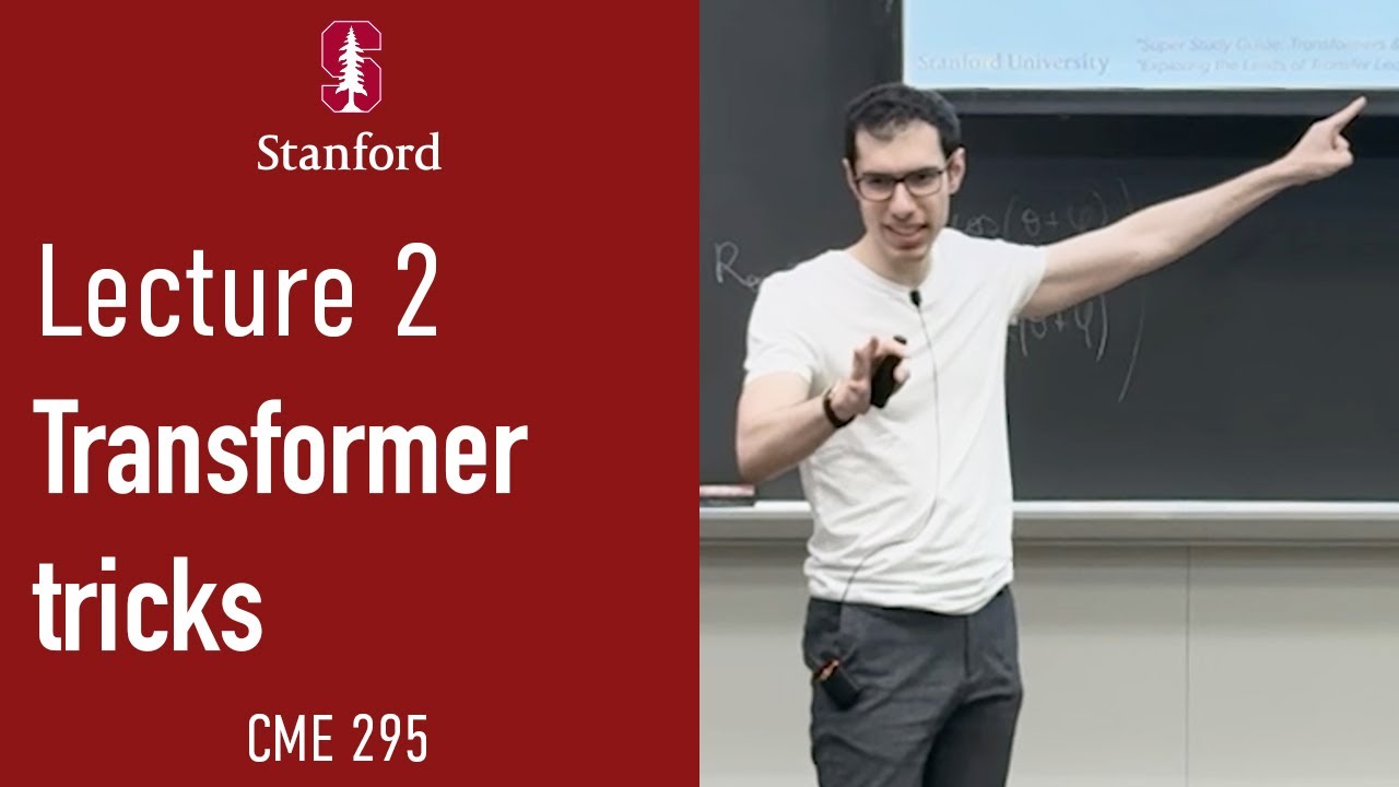 Stanford CME295 Transformers & LLMs | Autumn 2025 | Lecture 2 – Transformer-Based Models & Tricks