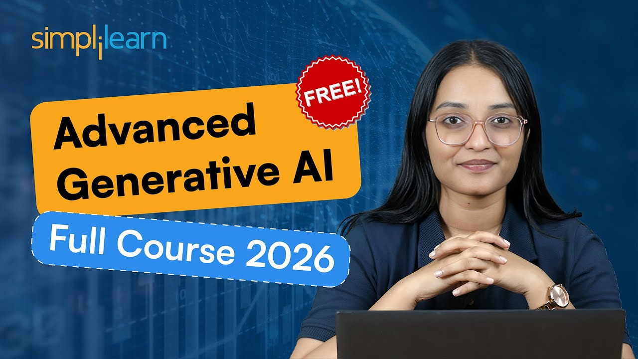 Advanced Generative AI Full Course 2026 [FREE] | Generative AI Tutorial For Beginners | Simplilearn