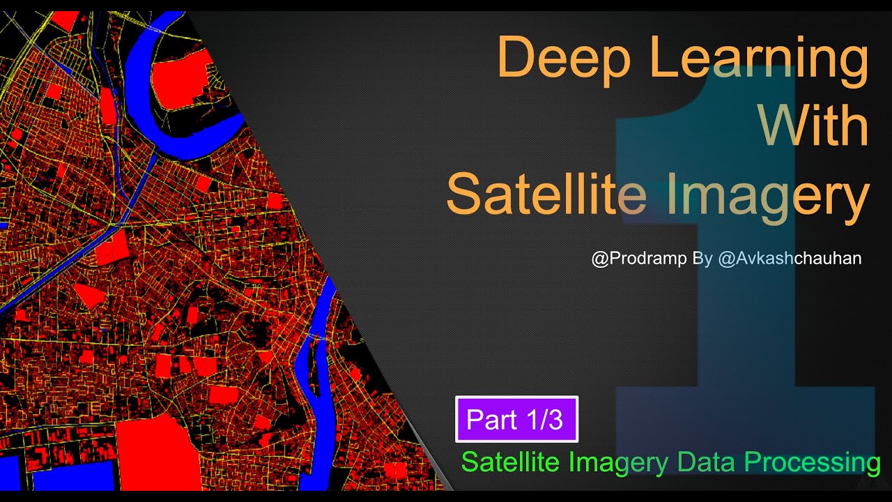 Deep learning Workshop for Satellite Imagery – Data Processing (Part 1/3)