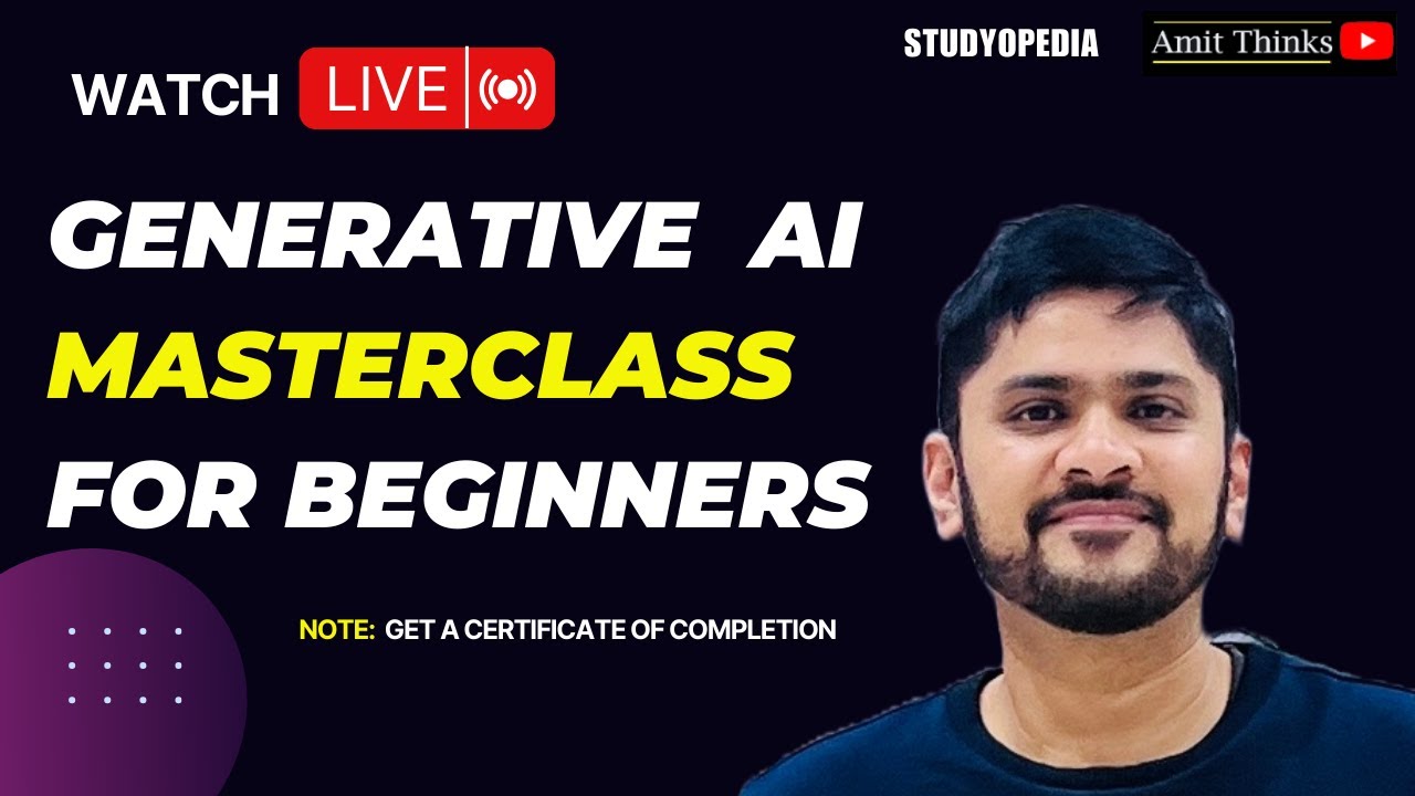 LIVE: Generative AI Masterclass – 5 hours AI Marathon | Amit Thinks YouTube Channel | Studyopedia