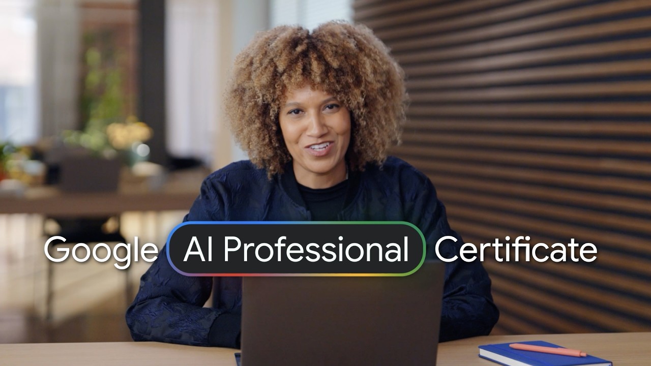 Google AI Professional Certificate: Learn how to become AI fluent