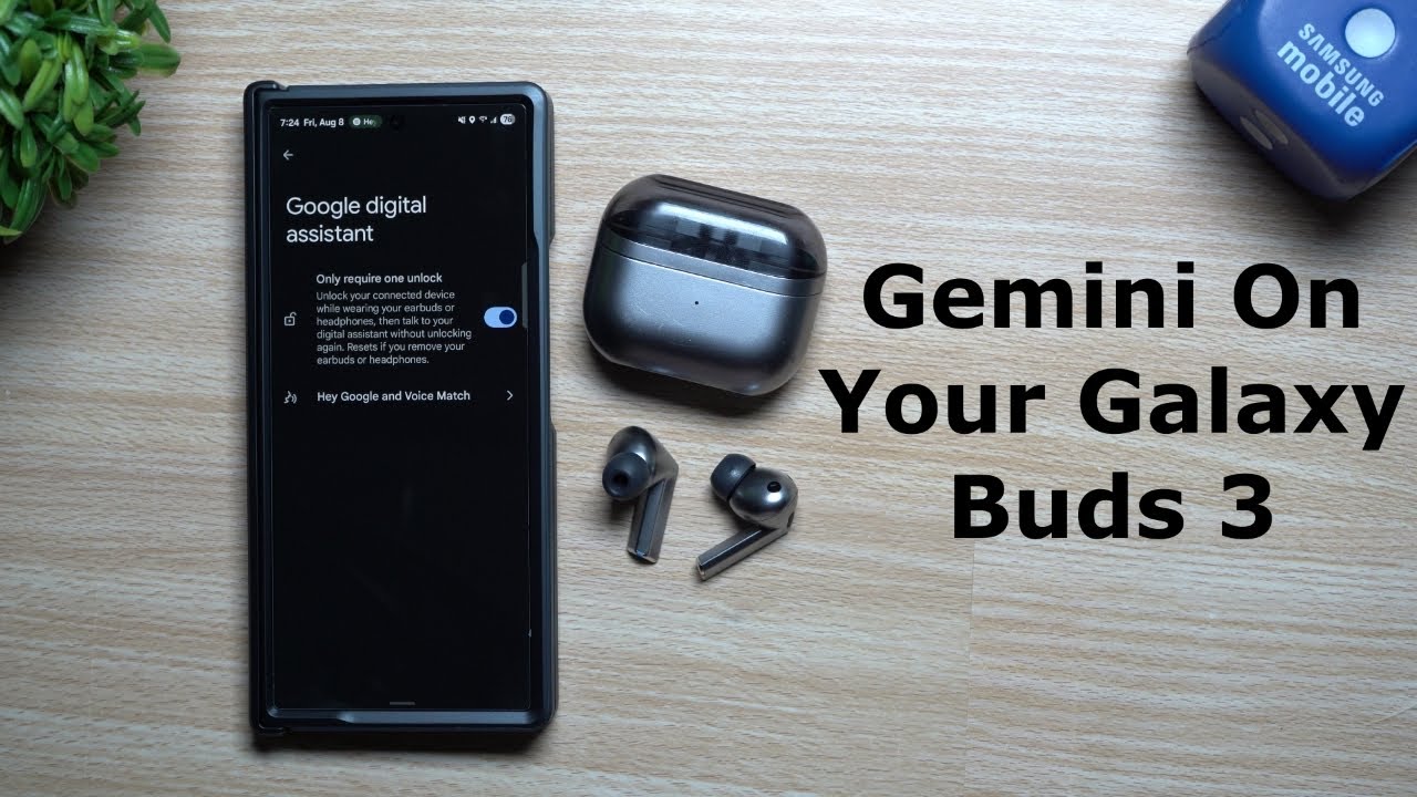 Google Assistant – Gemini Now On Your Galaxy Buds 3 and Buds 3 Pro