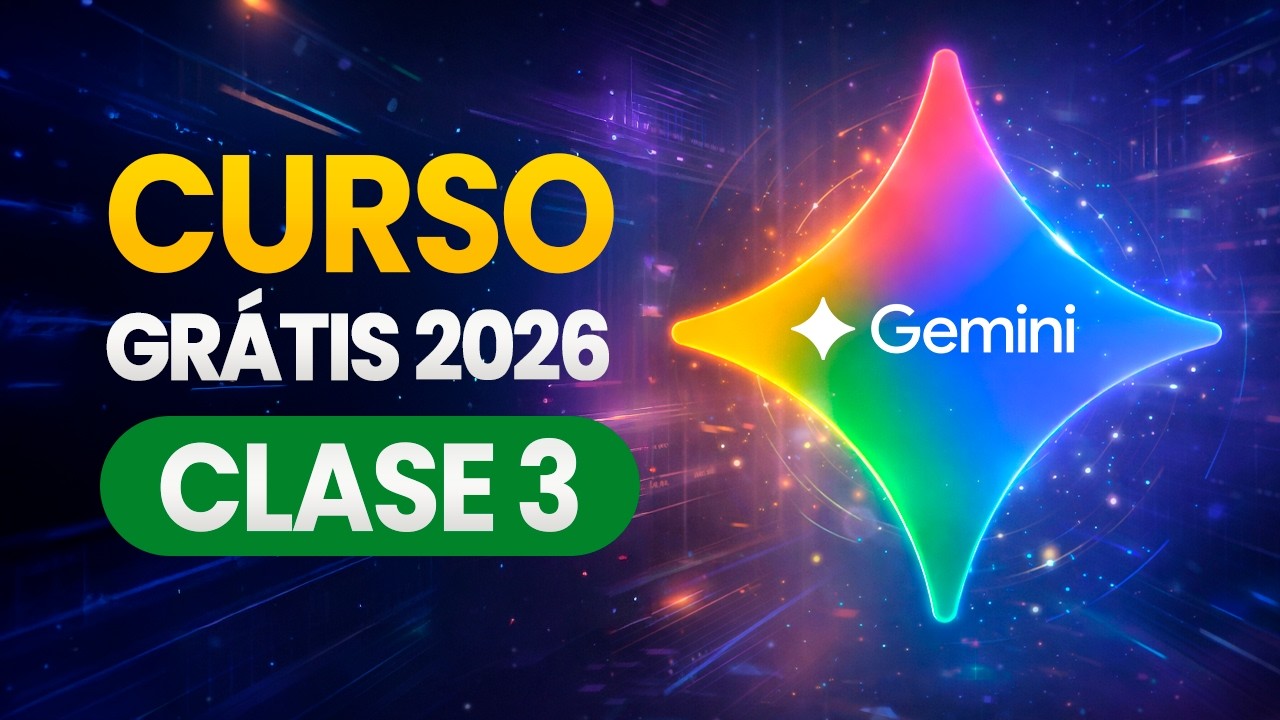 Curso Básico Grátis Gemini 2026: Clase 3